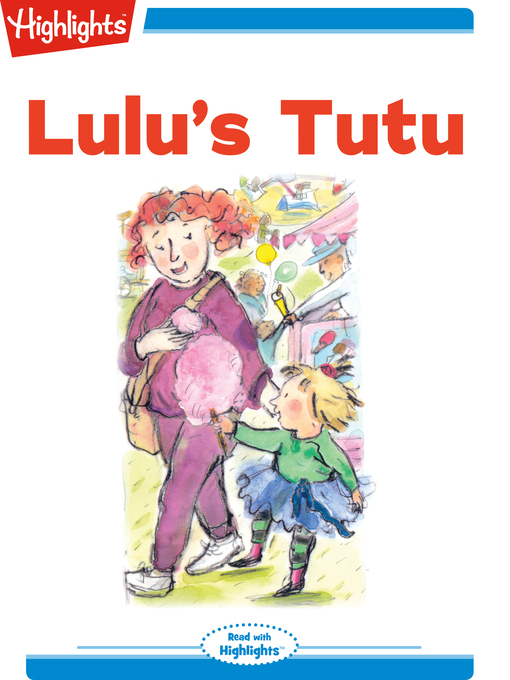 Title details for Lulu's Tutu by Highlights for Children - Wait list